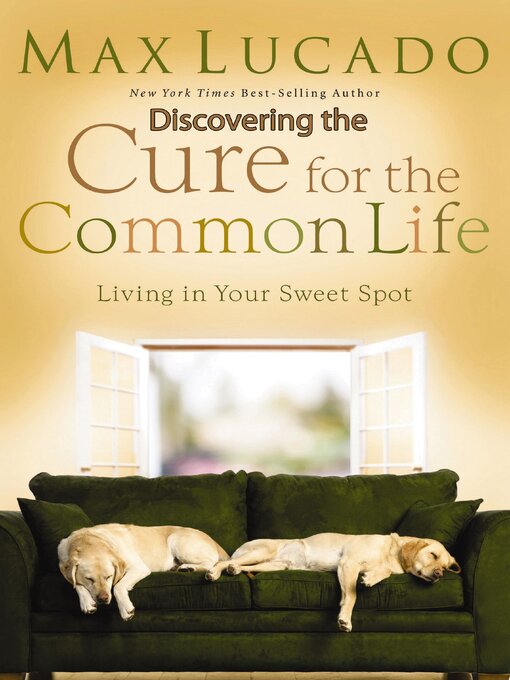 Title details for Discovering the Cure for the Common Life (Excerpt) by Max Lucado - Wait list